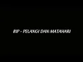Download Lagu BIP - PELANGI DAN MATAHARI (Lirik)
