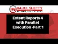 Extent Reports with Screenshots Parallel Execution - Part 1 Rahul Shetty