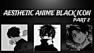 BEST AESTHETIC ANIME WITH BLACK ICON PFP PROFILE PICTURE ICON PFP ANIME BLACK ICON PART 2