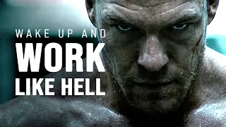 WAKE UP AND WORK LIKE HELL - Motivational Speech