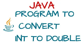 Convert int to double in Java Java datatype conversion program tutorial