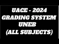 Lagu S6 grading system for UACE 2024 Exams by UNEB in each subject
