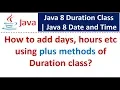 How to add days hours etc using plus methods of Duration class Java 8 Date and Time