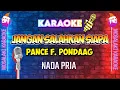 Download Lagu (KARAOKE HD AUDIO) PANCE F. PONDAAG - JANGAN SALAHKAN SIAPA (Nada Pria)