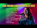 Download Lagu Kumpulan Lagu Rohani Kristen Terbaik dan Populer || Yesus Jaminan Kehidupan || Lagu Rohani Terbaru