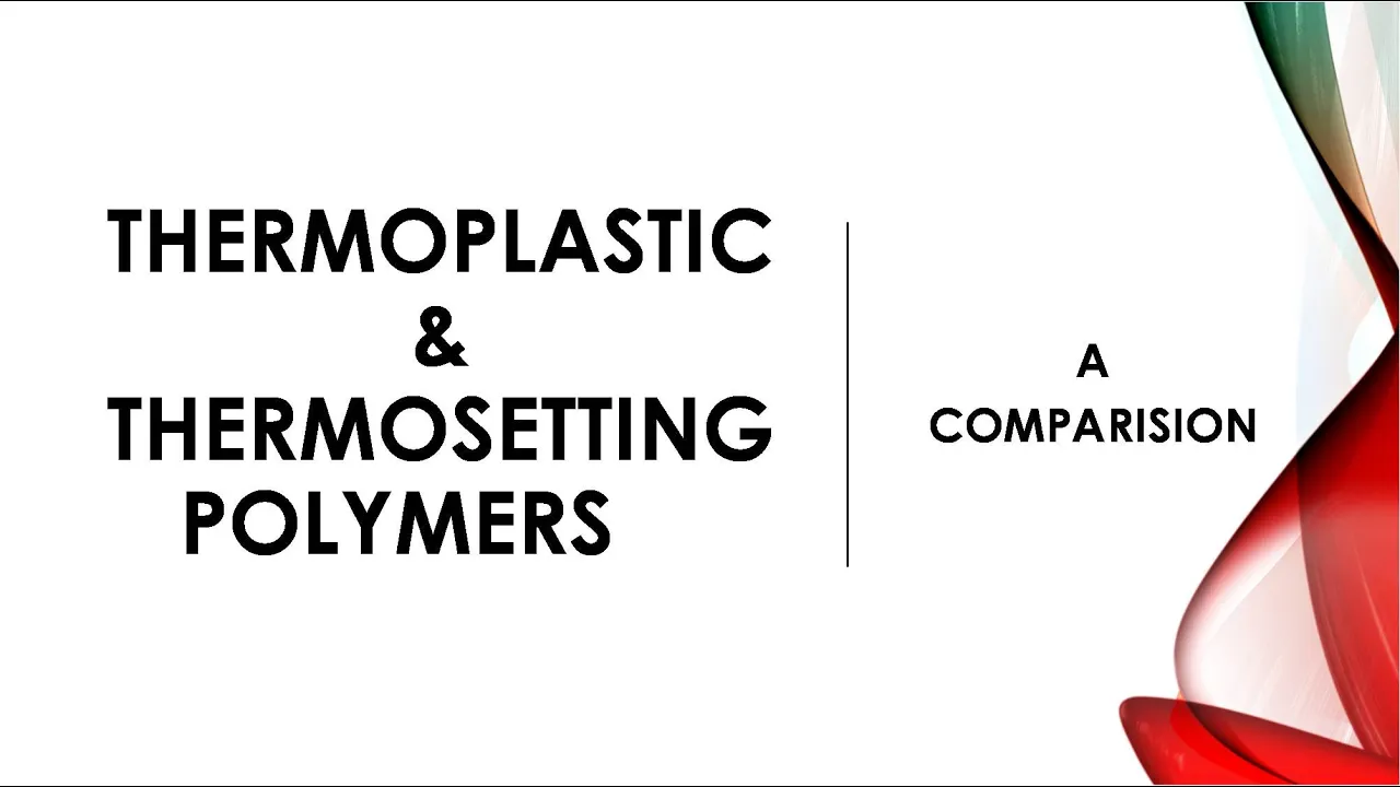 Thermoplastic & Thermosetting polymers | Comparison
