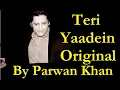 Download Lagu Parwan Khan Teri Yaadein Lyrics | Teri Yaadein Mulakatein Video Song