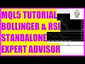MQL5 TUTORIAL BASICS - 132 STANDALONE BOLLINGER BANDS RSI EXPERT ADVISOR