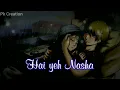 Download Lagu Hai yeh Nasha ya hai zahar Is pyaar ko Hum kya Naam De ||Romantic Songs #Whatasapp Status ❣️❣️♥️♥️🌹🌹