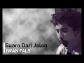 Lagu Iwan Fals - Suara Dari Jalanan + Lirik - Lagu Tidak Beredar