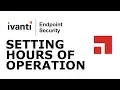 Endpoint Security Setting Hours of Operation on Patch and Remediation Agents
