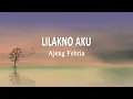 Download Lagu Ajeng Febria - LILAKNO AKU | Terbaru (Lirik Lagu)