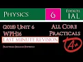 New IAL Edexcel Physics 2018 Unit 6 WPH16 All Core Practical in UNDER 8 MINS