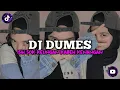 Download Lagu DJ DUMES ISIH SOK KELINGAN KABEH KENANGAN MENGKANE VIRAL TIKTOK TERBARU