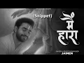 Mai Haara | मैं हारा | (Snippet) | Jainen | Paras Chhabra | Full Song Link in Description