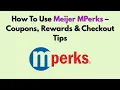 How To Use Meijer MPerks - Coupons Rewards Checkout Tips