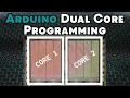 Dual Core Programming for the Raspberry Pi Pico ESP32 and ESP32-S3 Using the Arduino IDE