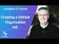 How to Create a GitHub Organization in CloudBees CI
