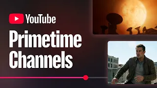 YouTube Primetime Channels: Watch Official Movies, Shows, & Live Events
