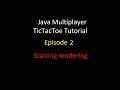 Java Multiplayer TicTacToe Beginner Tutorial Episode 2 Starting rendering