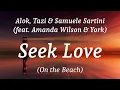 Alok, Tazi & Samuele Sartini (feat. Amanda Wilson & York) - Seek Love (On the Beach), (lyrics)