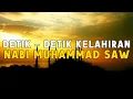 Download Lagu Detik detik kelahiran Nabi Muhammad Shallallahu Alaihi wasallam