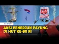 Download Lagu Bikin Kagum! Aksi Terjun Payung dari Puncak Monas Meriahkan HUT ke-80 RI