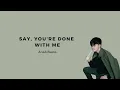 Download Lagu Arash Buana - say you're done with me (Lyrics)