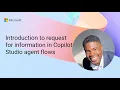 Introduction to request for information in Copilot Studio agent flows