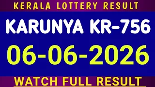 kerala karunya kr 756 kerala lottery result 06 06 2026 kerala lottery result today