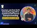 Shortest Job First SJF Scheduling Algorithm SJF Scheduling Algorithm in Operating System