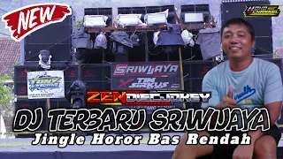 dj horor sriwijaya terbaru 2025 bas rendah nendang