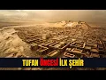 Lagu Tufan Öncesi İlk Şehir: Tabletlerden Silinen Şehrin Sırrı Çözülüyor