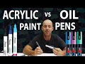 Acrylic Vs Oil Paint Pen Markers Whats the difference