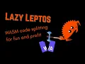 Lazy Leptos WASM code splitting for fun and profit