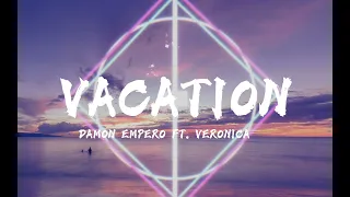 Download VACATION-DAMON EMPERO FT. VERONICA(Lyrics) MP3