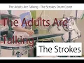 Download Lagu The Strokes - The Adults Are Talking Drum cover
