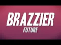 Future - BRAZZIER