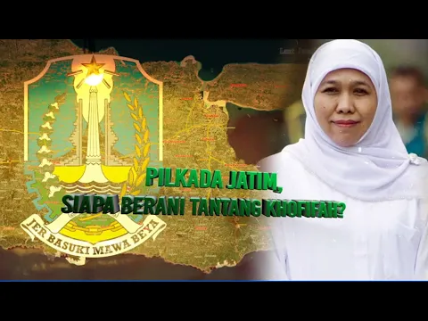 Pilkada Jatim, Siapa Berani Tantang Khofifah?