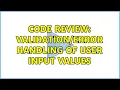 Code Review handling of user input values 3 Solutions