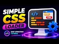 Create a Simple Unique CSS Loader Easy HTML CSS Animation Tutorial