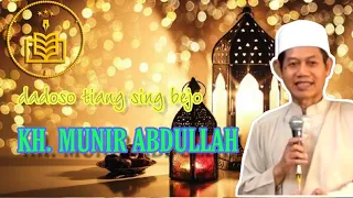 Download KH MUNIR ABDULLAH || dadio wong sing bejo MP3