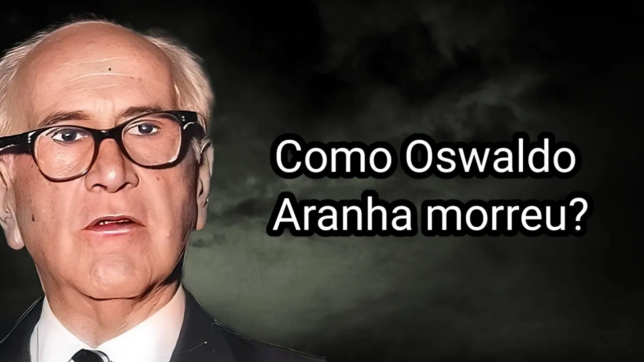 COMO OSWALDO ARANHA MORREU?