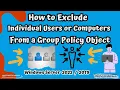 How to Exclude Computer Or User From Getting a Group Policy Applied Windows Server 2019 2022