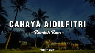 Download Cahaya Aidilfitri - Ramlah Ram (Video Lirik) MP3