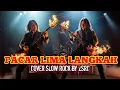 Lagu TERNYATA BEGINI! Pacar Lima Langkah Jadi Slow Rock Paling Emosional 💔