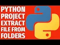 Python Project Extract Files from Subfolders Automatically
