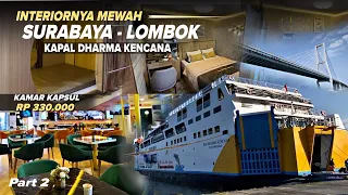INTERIORNYA MEWAH! Surabaya - Lombok Naik Kapal Dharma Kencana Cabin Part 2