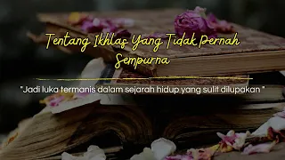 tentang ikhlas yang tidak pernah sempurna puisi ditinggal kekasih