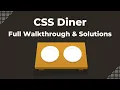 CSS Diner - Full Game Walkthrough Solutions Explained